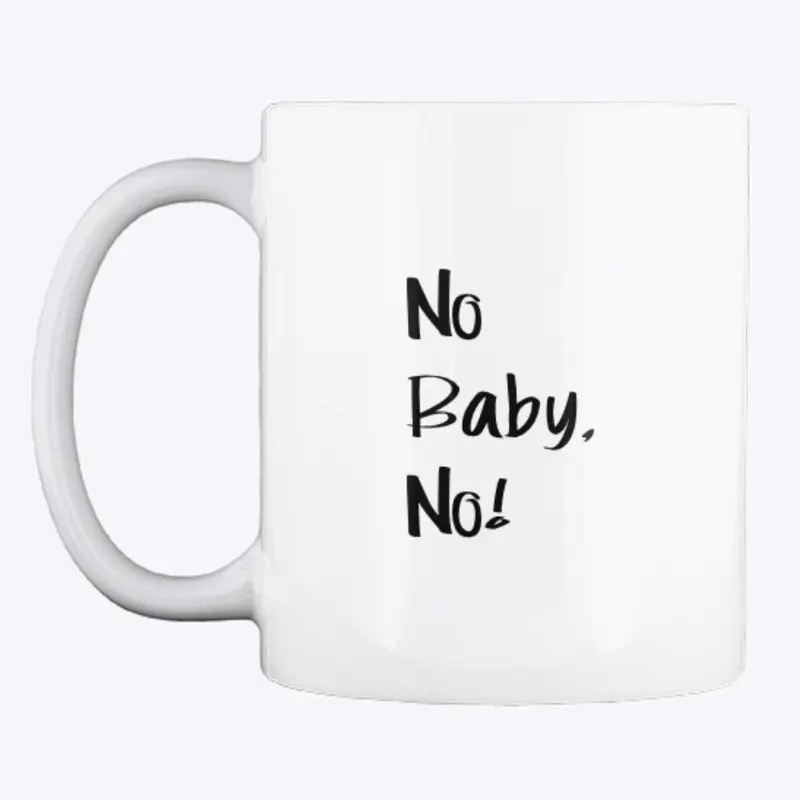No Baby, No! 